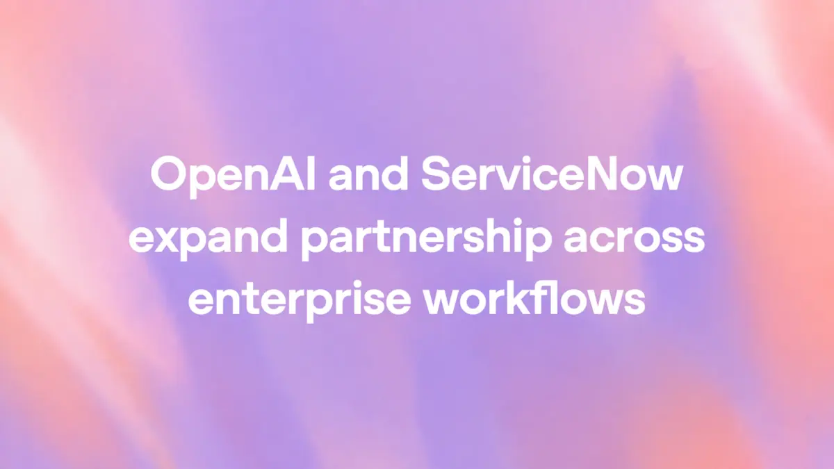 OpenAI та ServiceNow розширюють партнерство для корпоративних систем